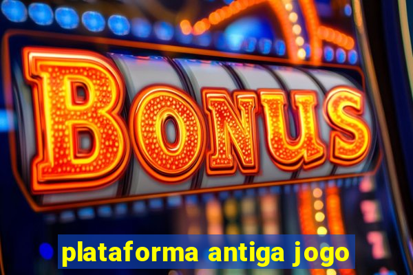 plataforma antiga jogo